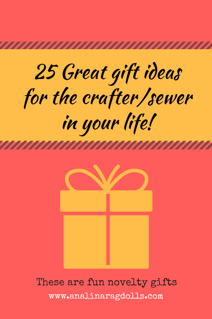 25 Great Novelty Gift Ideas for the Crafter/Sewer in your life.